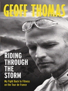 Riding Through The Storm (eBook): My Fight Back to Fitness on the Tour de France